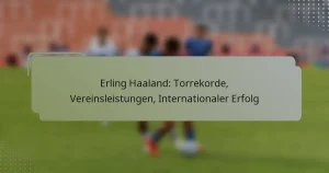 Erling Haaland: Torrekorde, Vereinsleistungen, Internationaler Erfolg